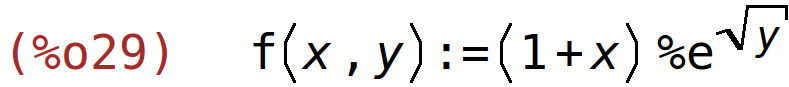 (%o29)	f(x,y):=(1+x)*%e^sqrt(y)